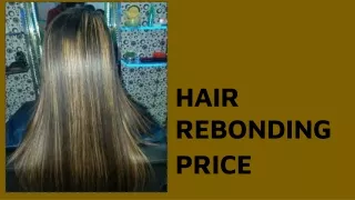 Hair Rebonding Price
