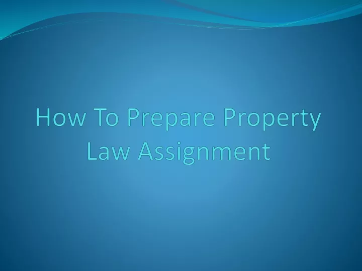 how to prepare property law assignment