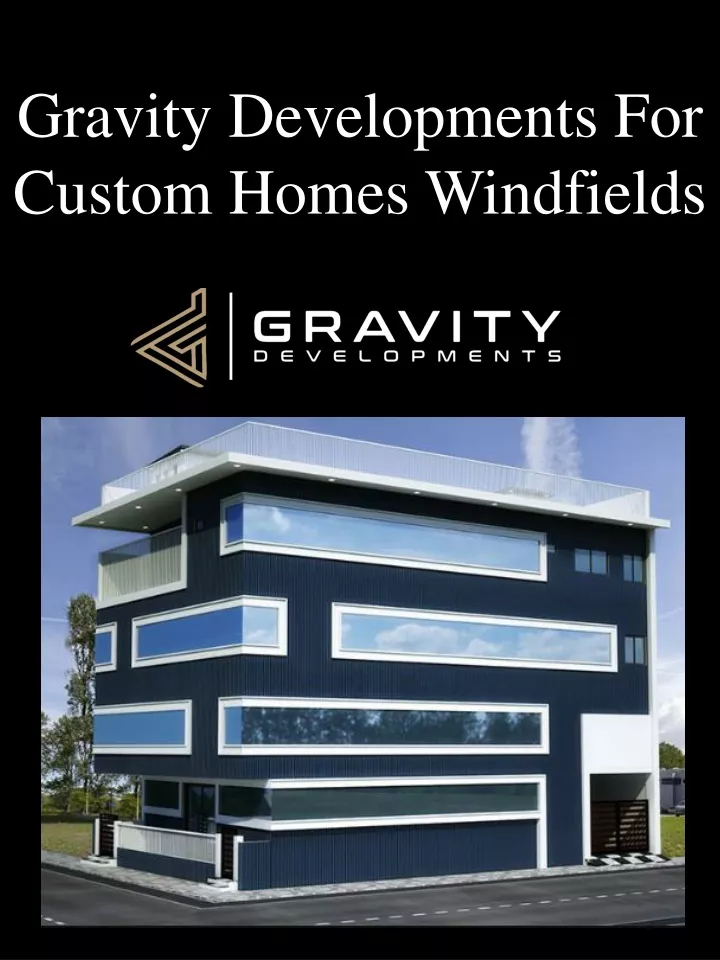 gravity developments for custom homes windfields