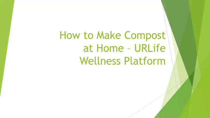 how to make compost at home urlife wellness platform