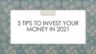 5 tips to invest your money in 2021