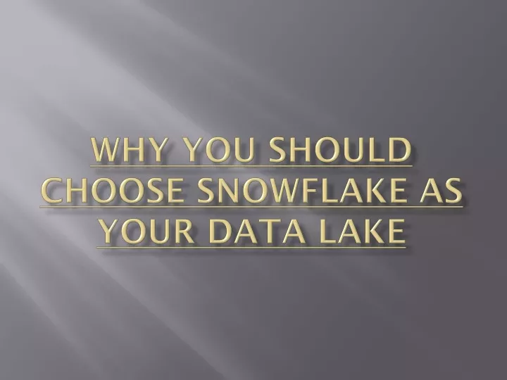 why you should choose snowflake as your data lake
