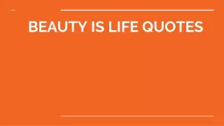 BEAUTY LIFE IS QUOTES