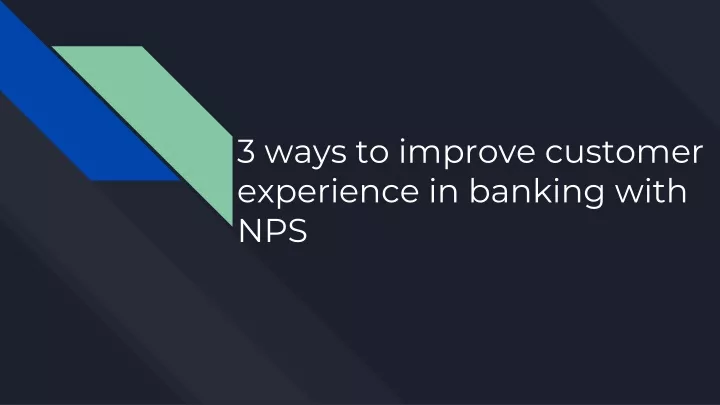 3 ways to improve customer experience in banking with nps