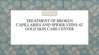 Treatment Of Broken Capillaries And Spider Veins At Gold Skin Care Center