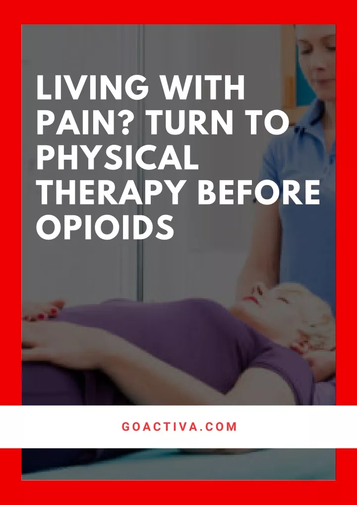 living with pain turn to physical therapy before