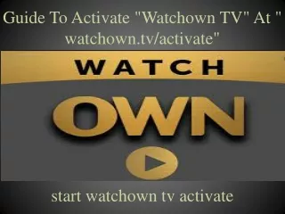 guide to activate watchown tv at watchown tv activate