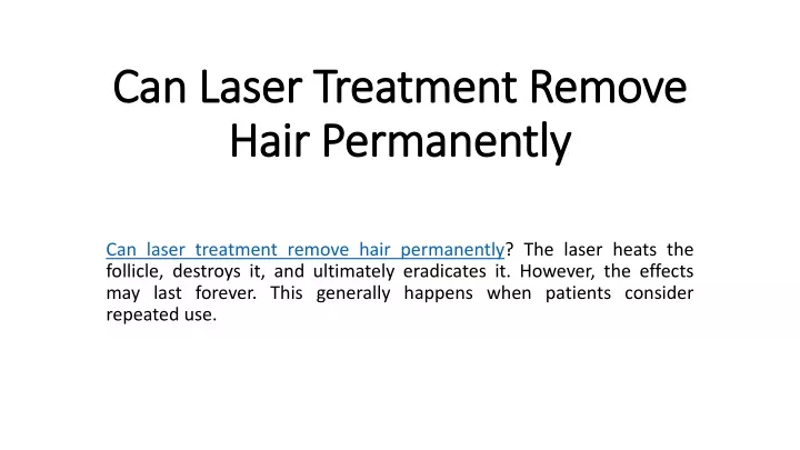 can laser treatment remove hair permanently