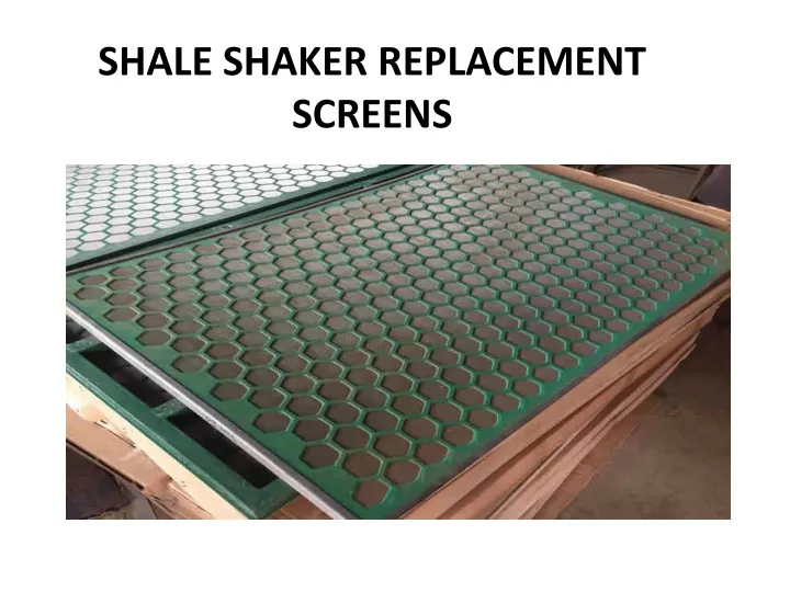 shale shaker replacement screens