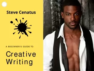 Steve Cenatus Shares a tips for Creative Writing