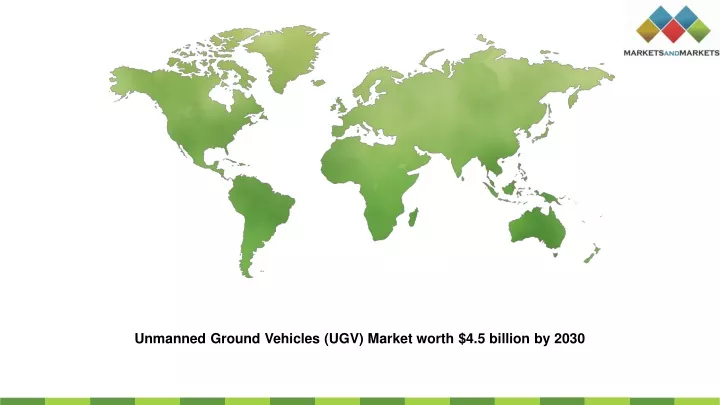 PPT - Unmanned Ground Vehicles (UGV) Market worth $4.5 billion by 2030 ...