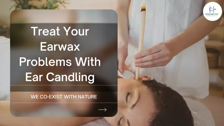 treat your earwax problems with ear candling