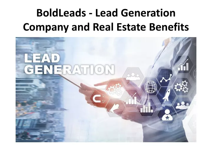 boldleads lead generation company and real estate benefits