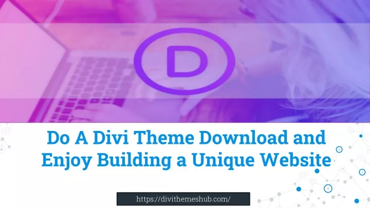 do a divi theme download and enjoy building