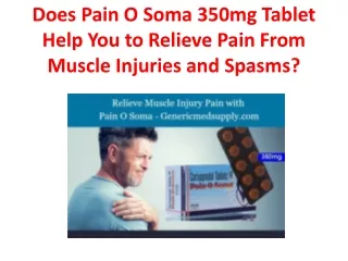 Does Pain O Soma 350mg Tablet Help You to Relieve Pain From Muscle Injuries and Spasms?