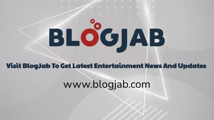 visit blogjab to get latest entertainment news