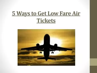 5 Ways to Get Low Fare Air Tickets