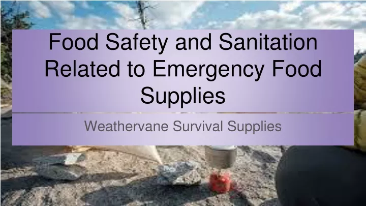 food safety and sanitation related to emergency food supplies