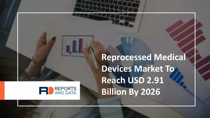 reprocessed medical devices market to reach