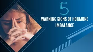 5 Warning Signs of Hormone Imbalance