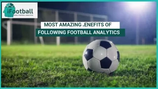 Most Amazing Benefits of Following Football Analytics