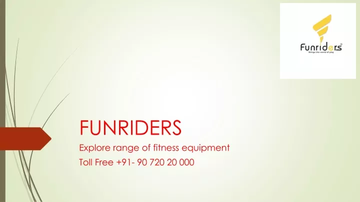 funriders explore range of fitness equipment toll