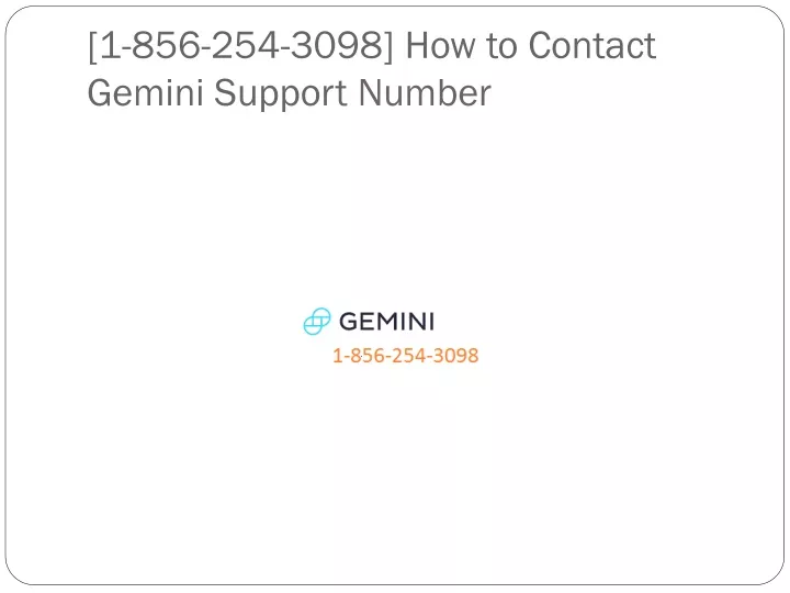 1 856 254 3098 how to contact gemini support
