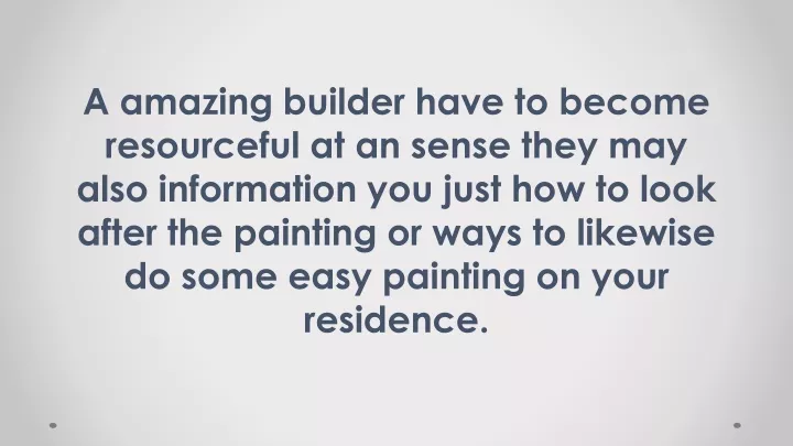 a amazing builder have to become resourceful