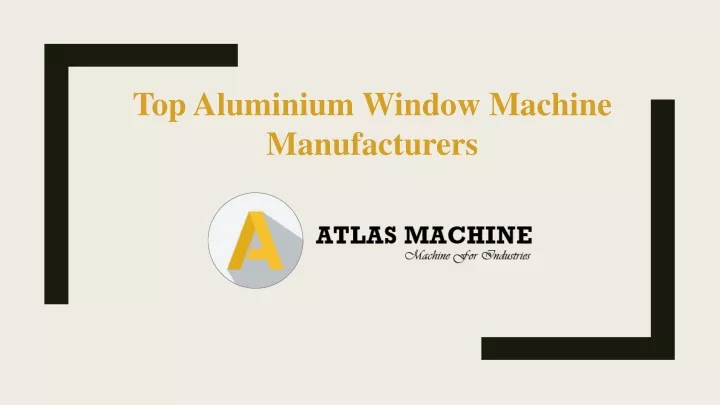 top aluminium window machine manufacturers