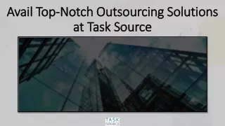 avail top notch outsourcing solutions at task source