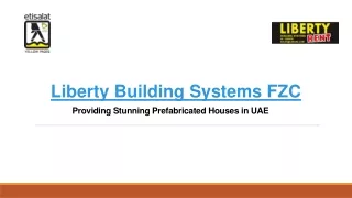 Liberty Building Systems FZC | Prefabricated Houses in UAE