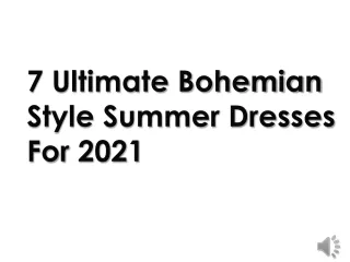 7 Ultimate Bohemian Style Summer Dresses For 2021