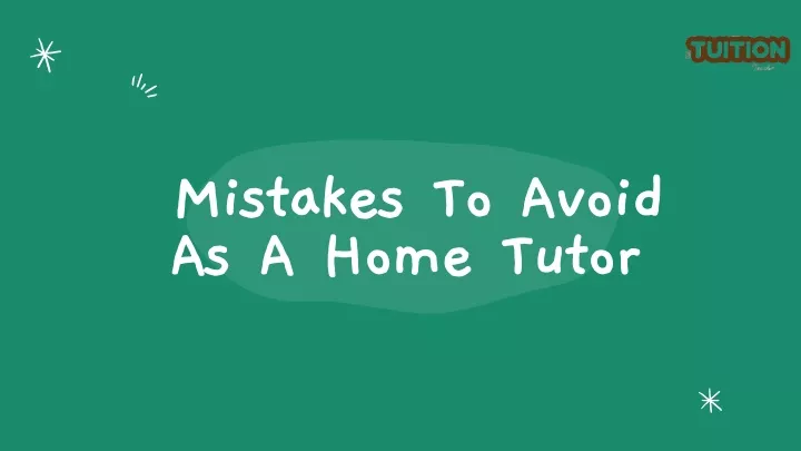 mistakes to avoid as a home tutor