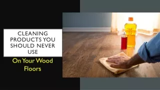 cleaning products you should never use