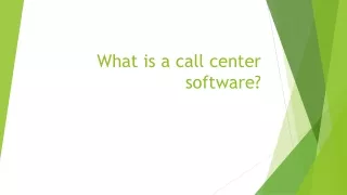 What is a call center software?