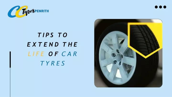 tips to extend the life of car tyres