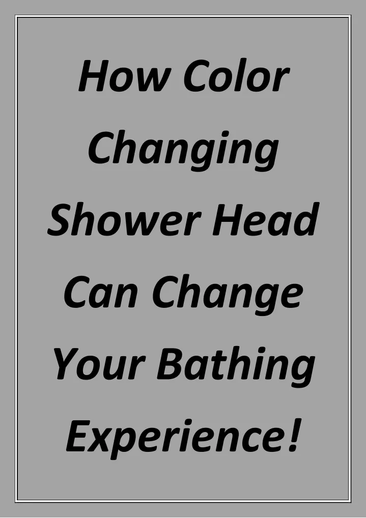 how color changing shower head can change your