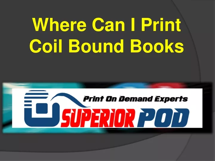 where can i print coil bound books
