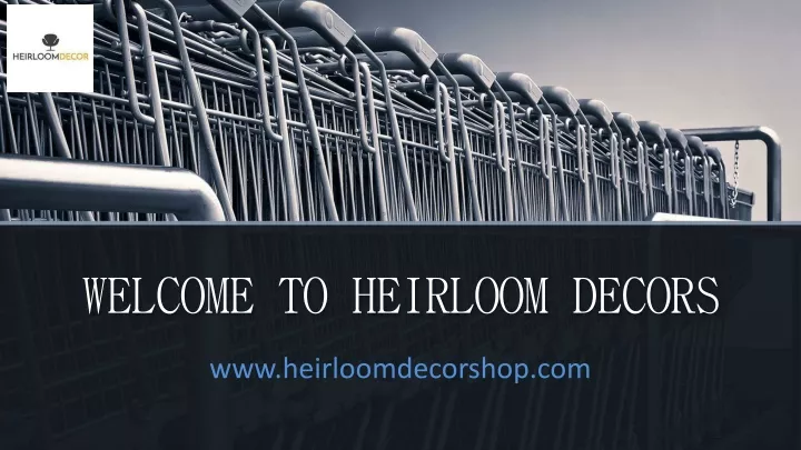 welcome to heirloom decors