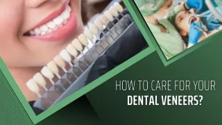 How to Care for Your Dental Veneers?