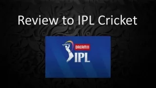 Review to IPL