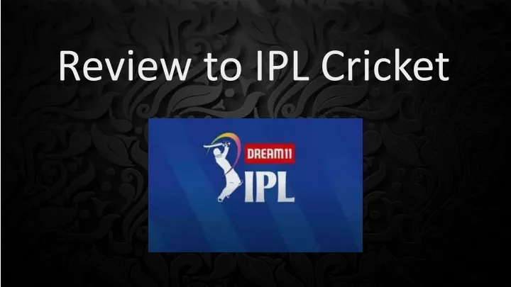 review to ipl cricket