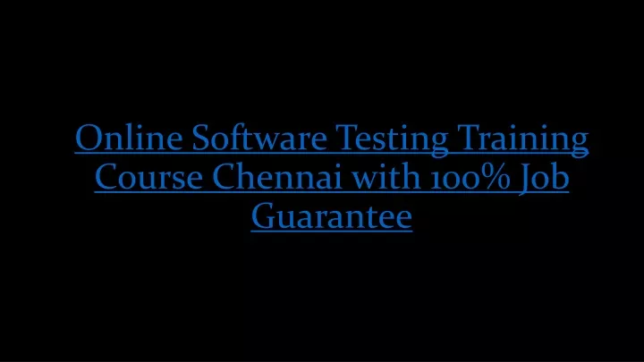 online software testing training course chennai with 100 job guarantee