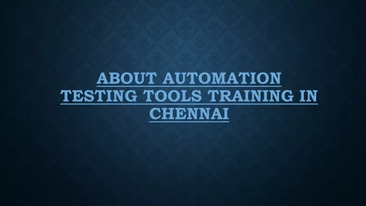 about automation testing tools training in chennai