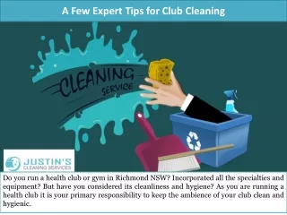 A Few Expert Tips for Club Cleaning