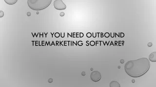 why you need outbound telemarketing software