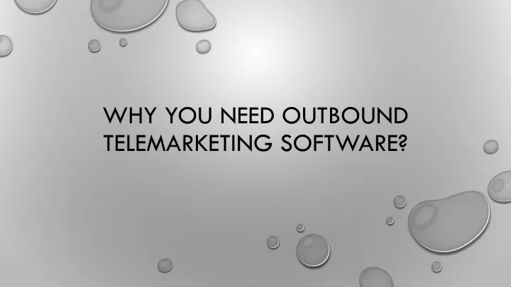 why you need outbound telemarketing software