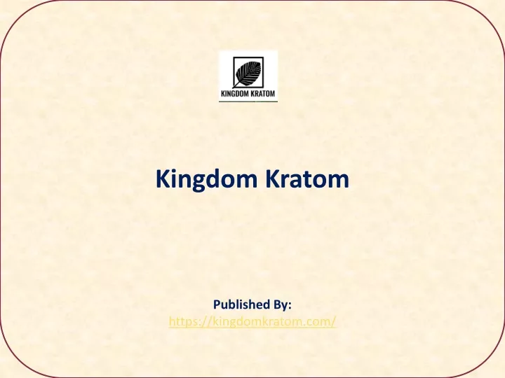 kingdom kratom published by https kingdomkratom com