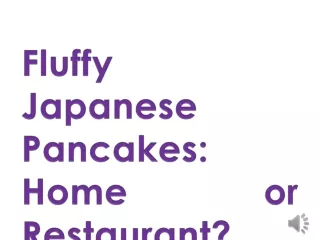 Fluffy Japanese Pancakes: Home or Restaurant