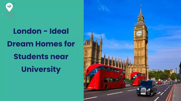 london ideal dream homes for students near